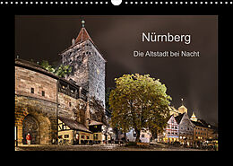 Kalender Nürnberg - Die Altstadt bei Nacht (Wandkalender 2023 DIN A3 quer) von Andreas Bininda