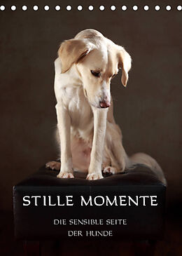 Kalender Stille Momente - Die sensible Seite der Hunde (Tischkalender 2023 DIN A5 hoch) von Jana Behr