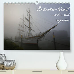 Kalender Bremen-Nord - maritim und angenehm (Premium, hochwertiger DIN A2 Wandkalender 2023, Kunstdruck in Hochglanz) von rsiemer