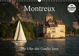 Kalender Montreux - Die Ufer des Genfer SeesCH-Version (Wandkalender 2023 DIN A3 quer) von Alain Gaymard