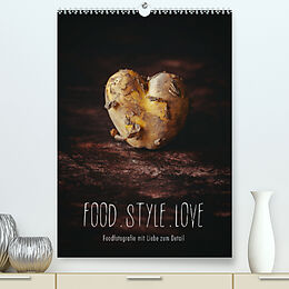 Kalender FOOD.STYLE.LOVE - Foodfotografie mit Liebe zum Detail (Premium, hochwertiger DIN A2 Wandkalender 2023, Kunstdruck in Hochglanz) von Heike Sieg