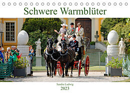 Kalender Schwere Warmblüter 2023 (Tischkalender 2023 DIN A5 quer) von Sandra Ludwig