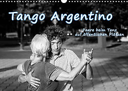 Kalender Tango Argentino - Paare beim Tanz auf öffentlichen Plätzen (Wandkalender 2023 DIN A3 quer) von Klaus Hoffmann