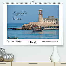 Kalender Sagenhafter Oman (Premium, hochwertiger DIN A2 Wandkalender 2023, Kunstdruck in Hochglanz) von Stephan Käufer