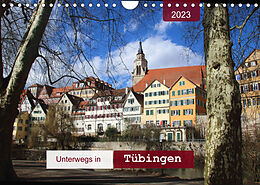 Kalender Unterwegs in Tübingen (Wandkalender 2023 DIN A4 quer) von Angelika Keller