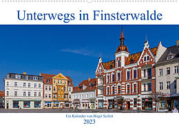 Kalender Unterwegs in Finsterwalde (Wandkalender 2023 DIN A2 quer) von Birgit Seifert