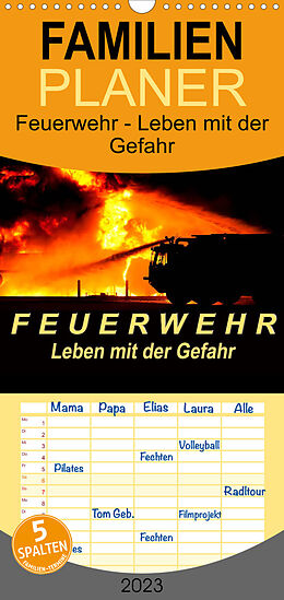 Kalender Familienplaner Feuerwehr - Leben mit der Gefahr (Wandkalender 2023 , 21 cm x 45 cm, hoch) von Peter Roder
