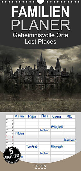 Kalender Familienplaner Geheimnisvolle Orte - Lost Places (Wandkalender 2023 , 21 cm x 45 cm, hoch) von Eleonore Swierczyna