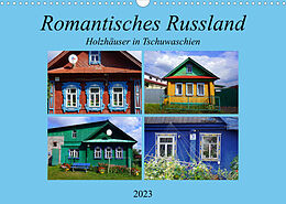 Kalender Romantisches Russland - Holzhäuser in Tschuwaschien (Wandkalender 2023 DIN A3 quer) von Henning von Löwis of Menar