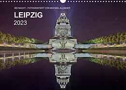 Kalender Leipzig - Fotografiert bei Nacht von Michael Allmaier (Wandkalender 2023 DIN A3 quer) von Michael Allmaier