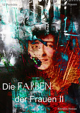 Kalender Die FARBEN der Frauen II (Wandkalender 2023 DIN A2 hoch) von Foto- &amp; Medienkunst Kerstin Hesse
