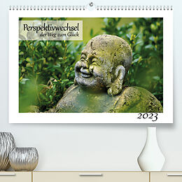 Kalender Perspektivwechsel: der Weg zum Glück (Premium, hochwertiger DIN A2 Wandkalender 2023, Kunstdruck in Hochglanz) von Klaus Vartzbed