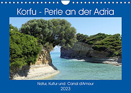 Kalender Korfu - Perle an der Adria. Natur, Kultur und Canal D'Amour (Wandkalender 2023 DIN A4 quer) von Anja Frost