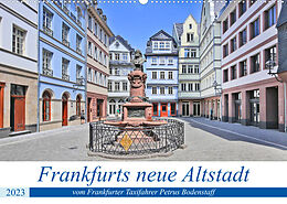 Kalender Frankfurts neue Altstadt vom Frankfurter Taxifahrer Petrus Bodenstaff (Wandkalender 2023 DIN A2 quer) von Petrus Bodenstaff