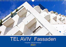 Kalender TEL AVIV Fassaden (Wandkalender 2023 DIN A3 quer) von Gabriele Rechberger