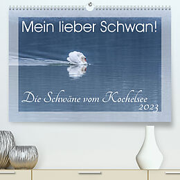Kalender Mein lieber Schwan! Die Schwäne vom Kochelsee. (Premium, hochwertiger DIN A2 Wandkalender 2023, Kunstdruck in Hochglanz) von Irma van der Wiel www.kalender-atelier.de