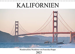 Kalender Kalifornien - wunderschöne Westküste (Wandkalender 2023 DIN A3 quer) von Franziska Hoppe