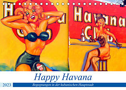 Kalender Happy Havana - Begegnungen in der kubanischen Hauptstadt (Tischkalender 2023 DIN A5 quer) von Henning von Löwis of Menar