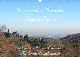 Kalender Kaiserliches Kronberg - Idylle im Taunus (Wandkalender 2023 DIN A3 quer) von Hans Rodewald CreativK.de