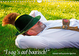 Kalender I sog's auf boarisch. Kalender mit bayerischen Sprüchen. (Wandkalender 2023 DIN A4 quer) von Peter Werner / wernerimages