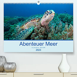 Kalender Abenteuer Unterwasser (Premium, hochwertiger DIN A2 Wandkalender 2023, Kunstdruck in Hochglanz) von Claudia Peyer