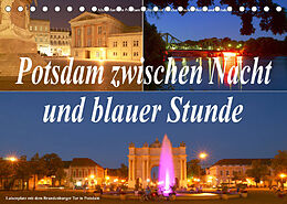 Kalender Potsdam zwischen Nacht und blauer Stunde (Tischkalender 2023 DIN A5 quer) von Bernhard Wolfgang Schneider