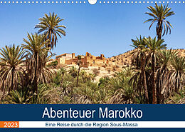 Kalender Abenteuer Marokko - eine Reise durch die Region Sous-Massa (Wandkalender 2023 DIN A3 quer) von Jörg Hoffmann