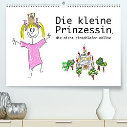 Kalender Die kleine Prinzessin, die nicht einschlafen wollte (Premium, hochwertiger DIN A2 Wandkalender 2023, Kunstdruck in Hochglanz) von DMR/Constanze von Raithenfeldt/steckandose.com