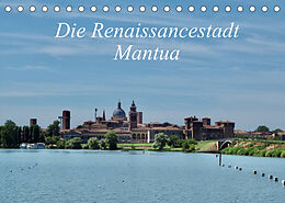 Kalender Die Renaissancestadt Mantua (Tischkalender 2023 DIN A5 quer) von Reinalde Roick