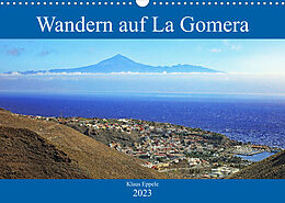 Kalender Wandern auf La Gomera (Wandkalender 2023 DIN A3 quer) von Klaus Eppele