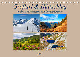Kalender Großarl &amp; Hüttschlag (Tischkalender 2023 DIN A5 quer) von Christa Kramer