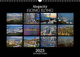 Kalender Megacity Hong Kong (Wandkalender 2023 DIN A3 quer) von Alexander Nadler M.A.
