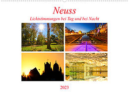 Kalender Neuss - Lichtstimmungen bei Tag und bei Nacht (Wandkalender 2023 DIN A2 quer) von Bettina Hackstein