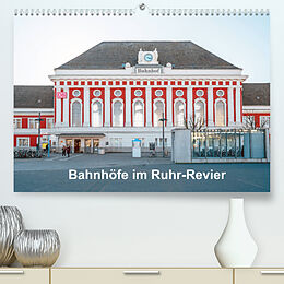 Kalender Bahnhöfe im Ruhr-Revier (Premium, hochwertiger DIN A2 Wandkalender 2023, Kunstdruck in Hochglanz) von Bernd Hermann