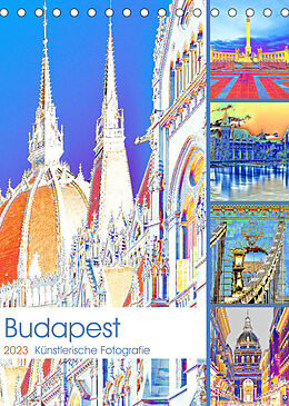 Kalender Budapest - Künstlerische Fotografie (Tischkalender 2023 DIN A5 hoch) von Bettina Hackstein