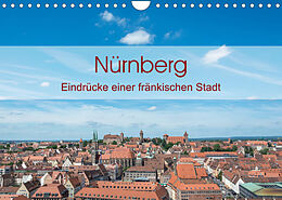Kalender Nürnberg - Eindrücke einer fränkischen Stadt (Wandkalender 2023 DIN A4 quer) von Björn Birkhahn