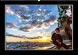 Kalender Schornsteinfeger über Berlin - Glücksblicke (Wandkalender 2023 DIN A2 quer) von Joern Dudek