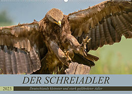 Kalender Der Schreiadler (Clanga pomarina) - Deutschands kleinster und stark gefährdeter Adler. (Wandkalender 2023 DIN A2 quer) von Arne Wünsche