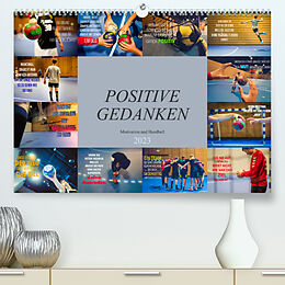 Kalender Positive Gedanken - Motivation und Handball (Premium, hochwertiger DIN A2 Wandkalender 2023, Kunstdruck in Hochglanz) von Dirk Meutzner