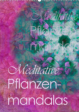 Kalender Meditative Pflanzenmandalas (Wandkalender 2023 DIN A2 hoch) von Christine B-B Müller