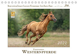 Kalender Faszination Westernpferde (Tischkalender 2023 DIN A5 quer) von Martina Wrede - Wredefotografie