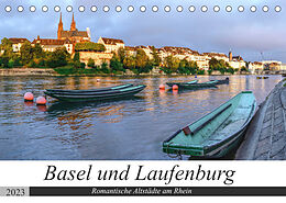Kalender Basel und Laufenburg - Romantische Altstädte am Rhein (Tischkalender 2023 DIN A5 quer) von Sandra Schänzer