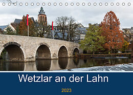 Kalender Wetzlar an der Lahn (Tischkalender 2023 DIN A5 quer) von Jürgen Trimbach