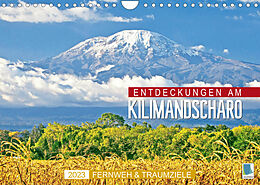 Kalender Fernweh und Traumziele: Entdeckungen am Kilimandscharo (Wandkalender 2023 DIN A4 quer) von CALVENDO