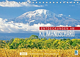 Kalender Fernweh und Traumziele: Entdeckungen am Kilimandscharo (Tischkalender 2023 DIN A5 quer) von CALVENDO