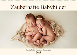 Kalender Zauberhafte Babybilder (Wandkalender 2023 DIN A2 quer) von Sandra Felke
