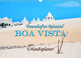 Kalender Traumhaftes Reiseziel - Boa Vista Urlaubsplaner (Wandkalender 2023 DIN A3 quer) von Nina Schwarze