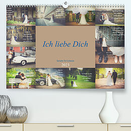 Kalender Ich liebe Dich - Sprüche für Liebende (Premium, hochwertiger DIN A2 Wandkalender 2023, Kunstdruck in Hochglanz) von Dirk Meutzner