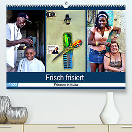 Kalender Frisch frisiert - Friseure in Kuba (Premium, hochwertiger DIN A2 Wandkalender 2023, Kunstdruck in Hochglanz) von Henning von Löwis of Menar