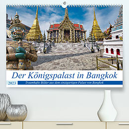 Kalender Der Königspalast in Bangkok (Premium, hochwertiger DIN A2 Wandkalender 2023, Kunstdruck in Hochglanz) von Bernd Hartner